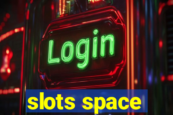 slots space