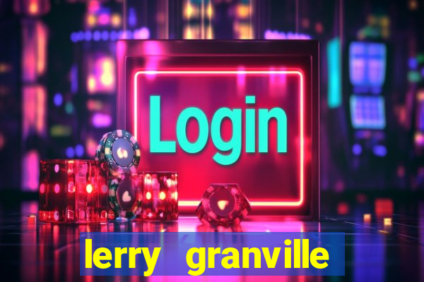 lerry granville reclame aqui