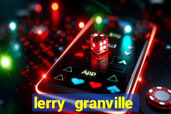 lerry granville reclame aqui