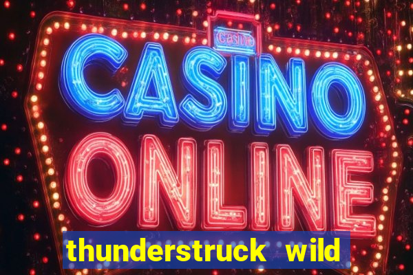 thunderstruck wild lightning slots