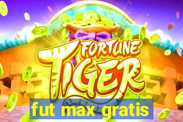 fut max gratis