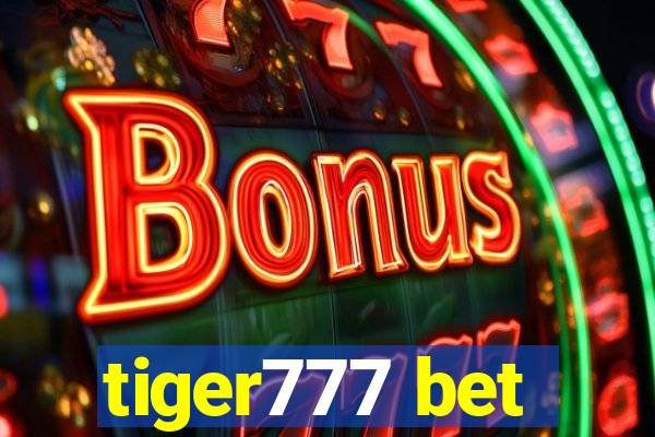 tiger777 bet