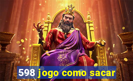 598 jogo como sacar