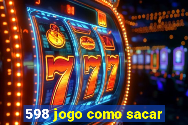 598 jogo como sacar