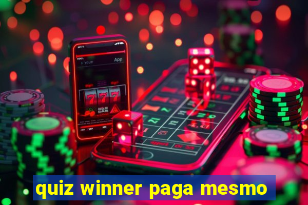 quiz winner paga mesmo