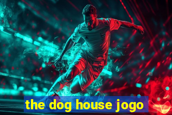 the dog house jogo