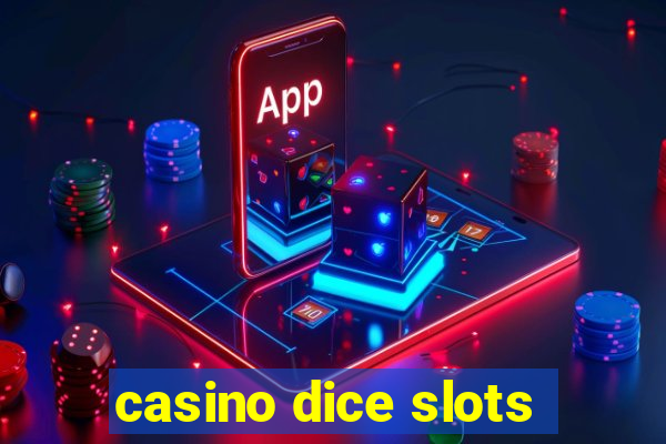 casino dice slots