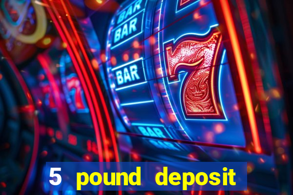 5 pound deposit bingo sites