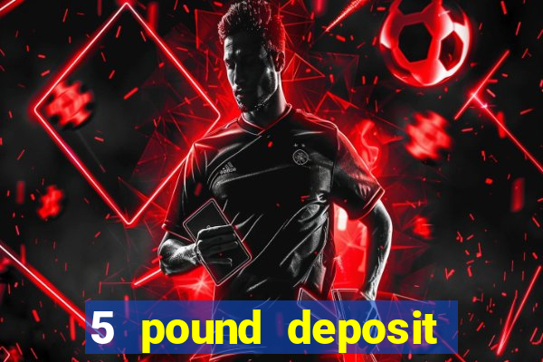 5 pound deposit bingo sites