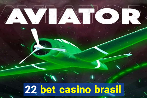 22 bet casino brasil