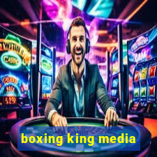 boxing king media