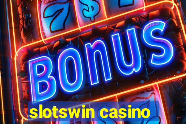 slotswin casino