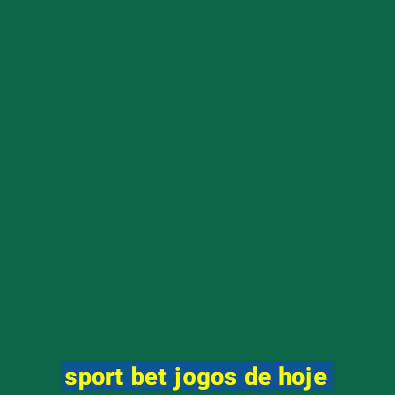 sport bet jogos de hoje