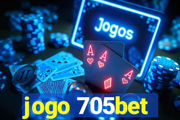 jogo 705bet