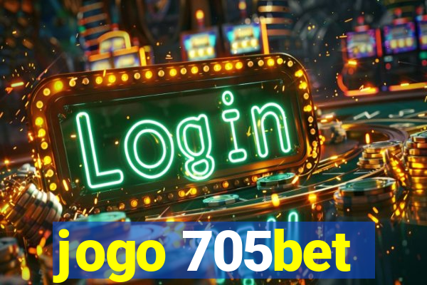 jogo 705bet