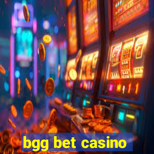 bgg bet casino