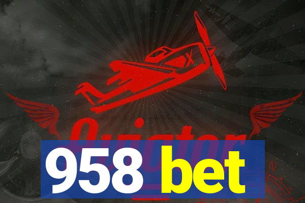 958 bet