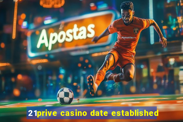 21prive casino date established