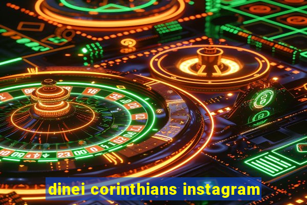 dinei corinthians instagram