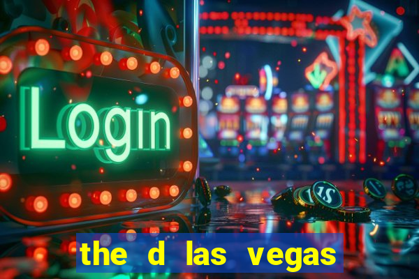 the d las vegas hotel casino