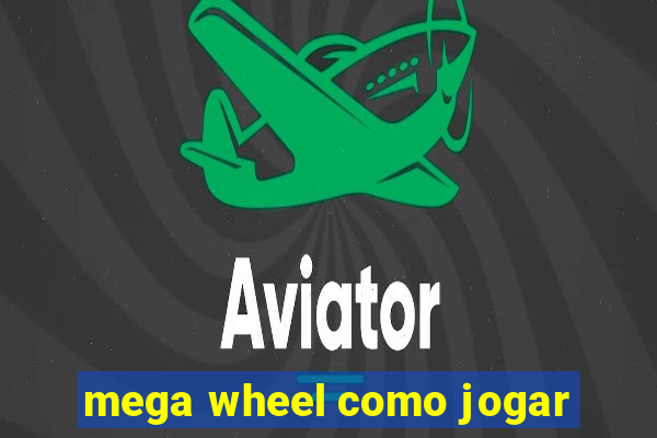 mega wheel como jogar