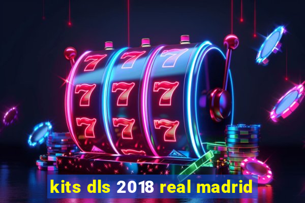 kits dls 2018 real madrid