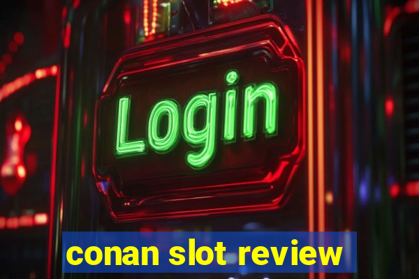 conan slot review