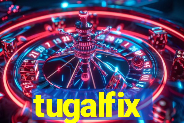 tugalfix