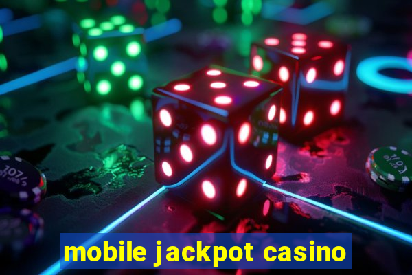 mobile jackpot casino