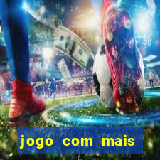 jogo com mais probabilidade de ganhar