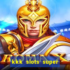 kkk slots super 777 jogo