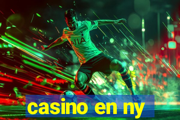 casino en ny