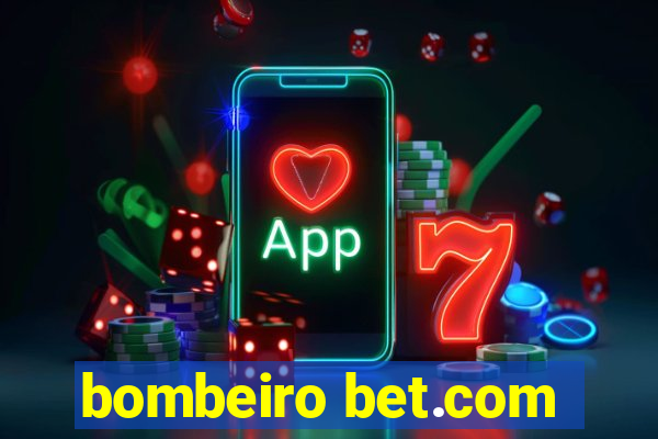 bombeiro bet.com