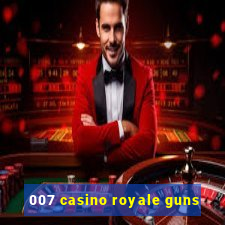 007 casino royale guns