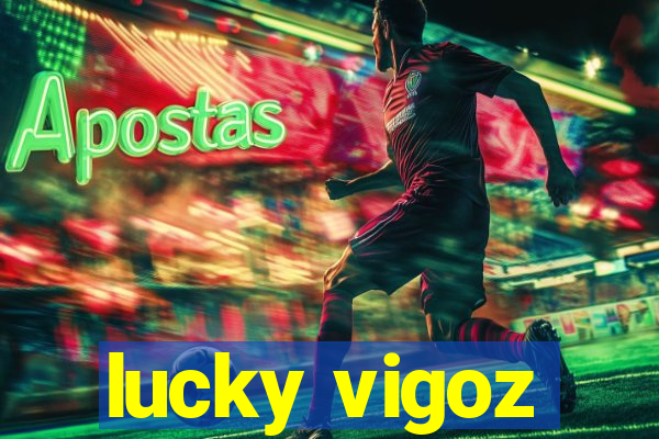 lucky vigoz