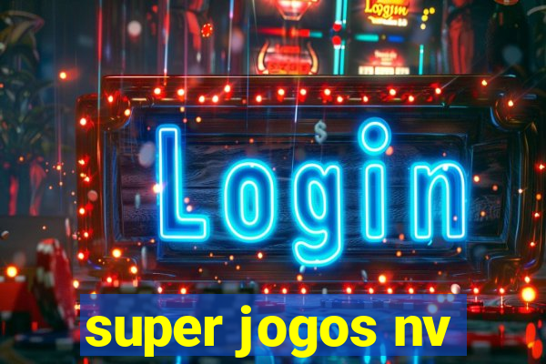 super jogos nv