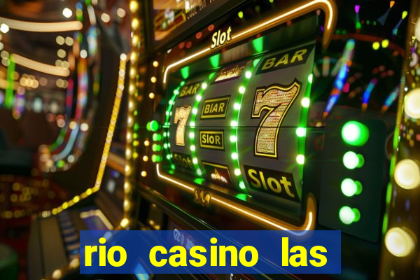 rio casino las vegas shows