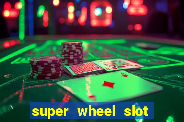 super wheel slot free play