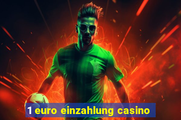 1 euro einzahlung casino