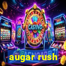 augar rush