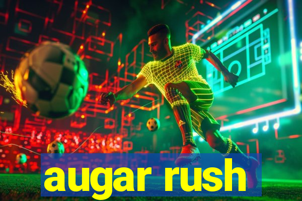 augar rush