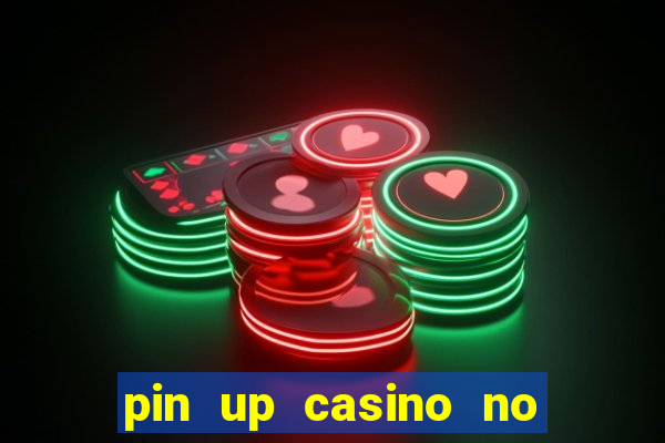 pin up casino no deposit bonus code