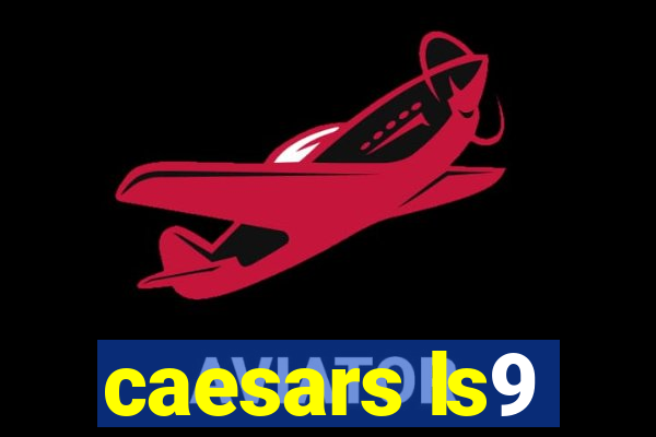 caesars ls9