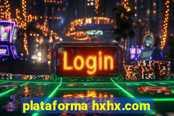 plataforma hxhx.com