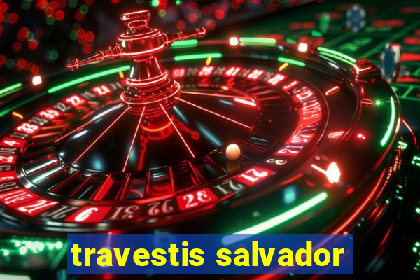 travestis salvador