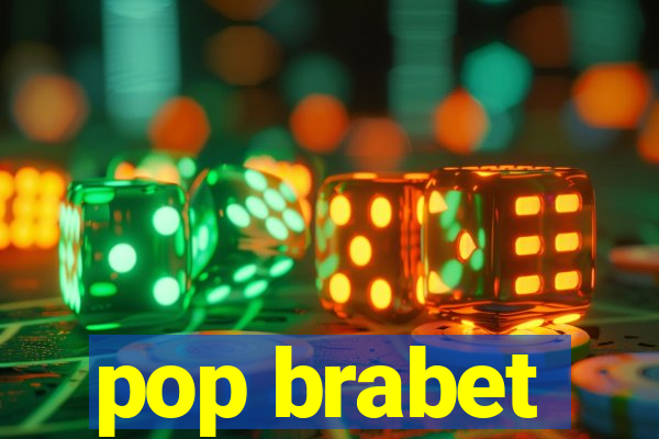 pop brabet