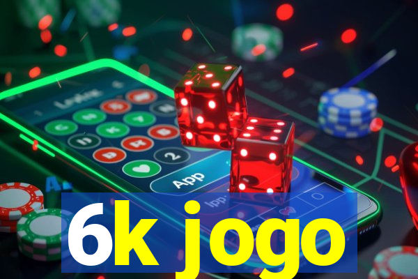 6k jogo