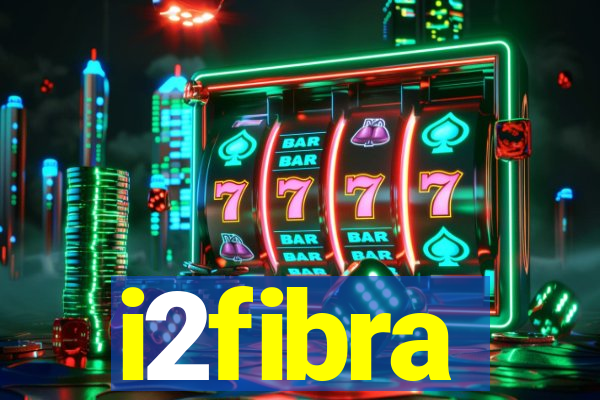 i2fibra