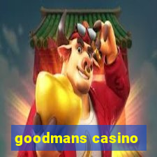 goodmans casino