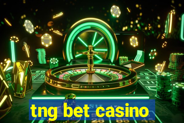 tng bet casino